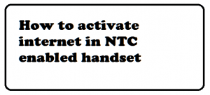 activate internet in ntc mobile phone