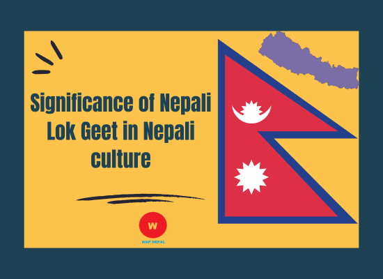 Significance of Nepali Lok Geet in Nepali culture