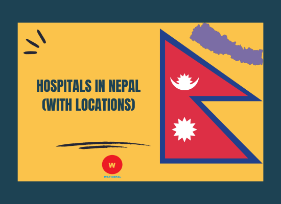 Hospitals in Nepal (With Locations)