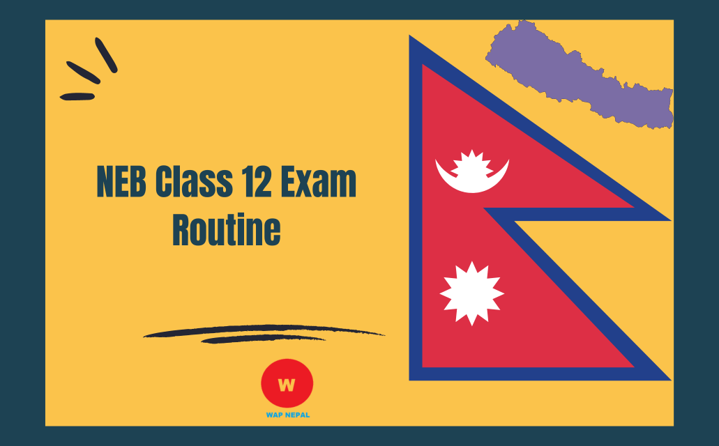 NEB Class 12 Exam Routine 2081 BS for All Subjects & Faculties