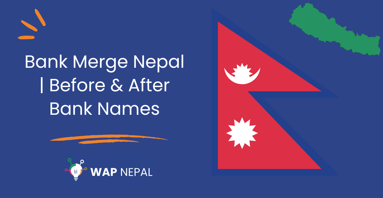Bank Merge Nepal | Name of Old Banks and New Banks